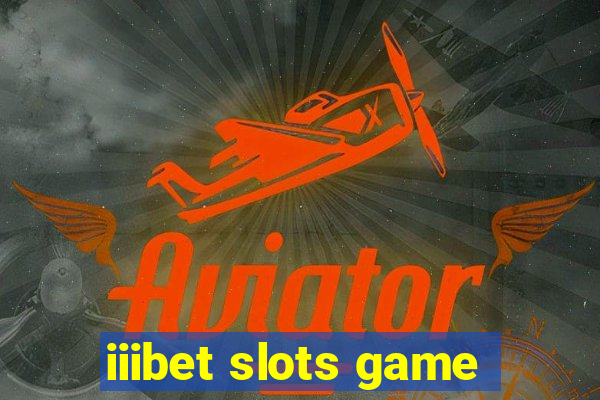 iiibet slots game