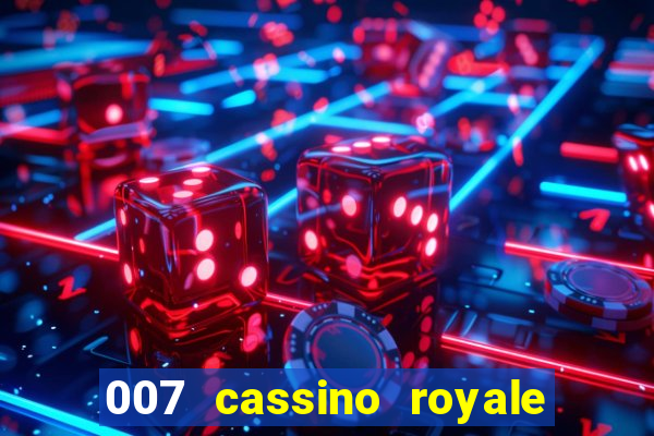 007 cassino royale filme completo dublado youtube