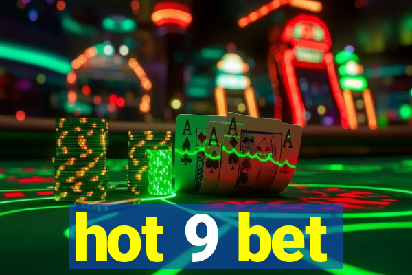hot 9 bet