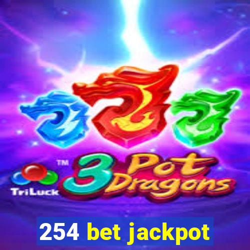 254 bet jackpot