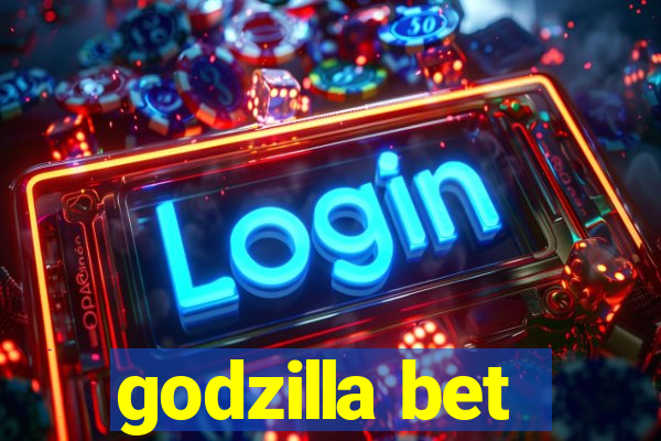 godzilla bet