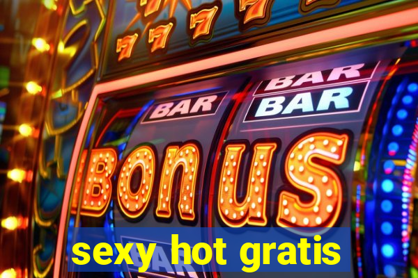 sexy hot gratis