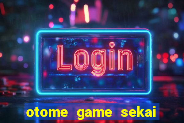 otome game sekai assistir dublado
