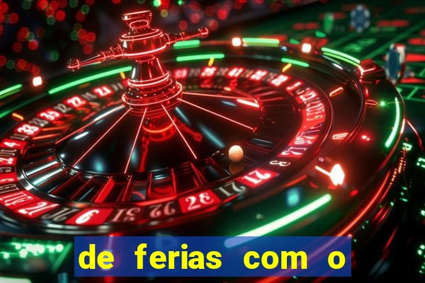 de ferias com o ex sem censura
