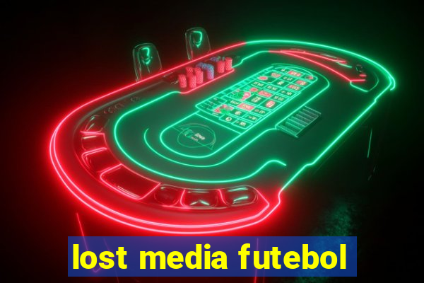 lost media futebol