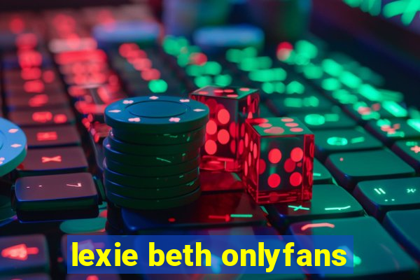 lexie beth onlyfans