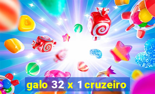 galo 32 x 1 cruzeiro