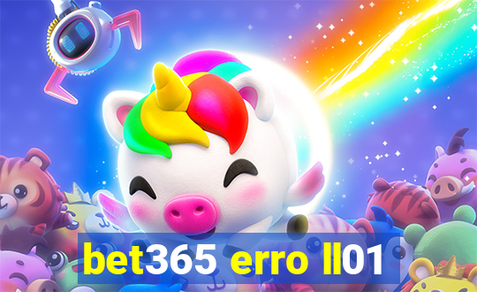 bet365 erro ll01