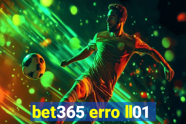 bet365 erro ll01