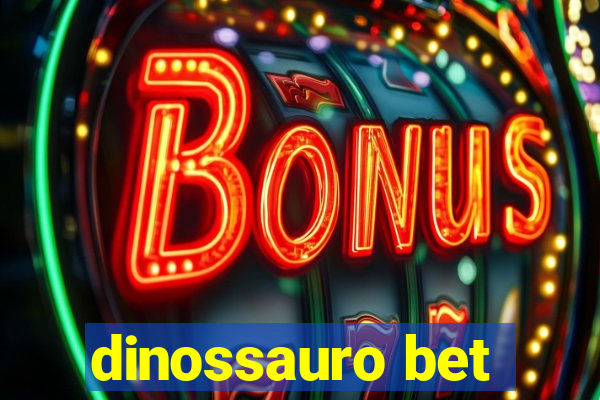 dinossauro bet