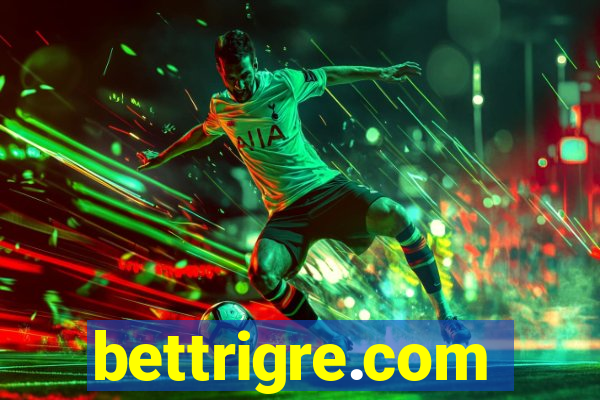 bettrigre.com