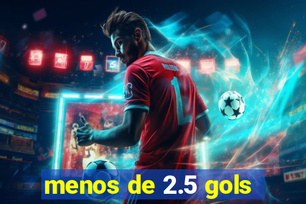 menos de 2.5 gols
