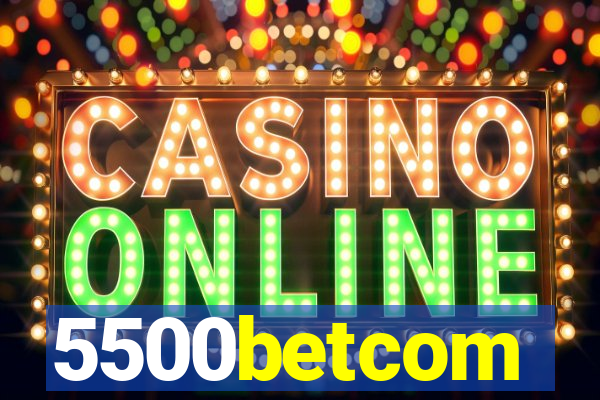 5500betcom