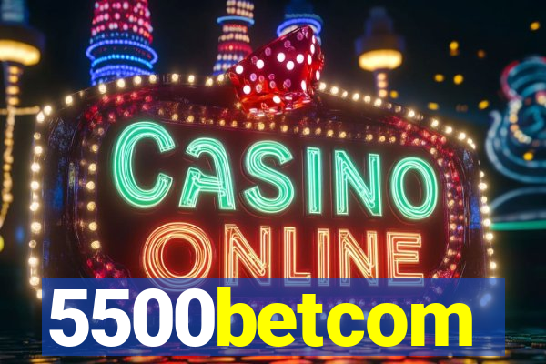5500betcom