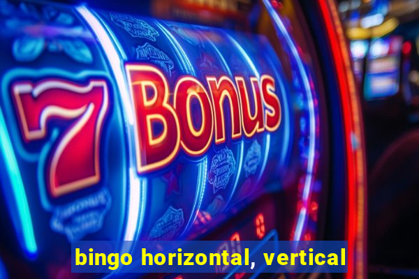 bingo horizontal, vertical