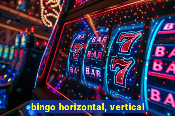 bingo horizontal, vertical