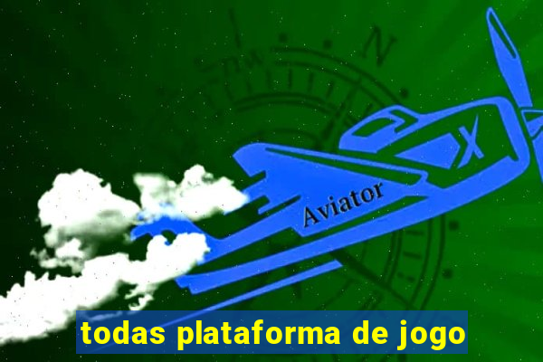 todas plataforma de jogo