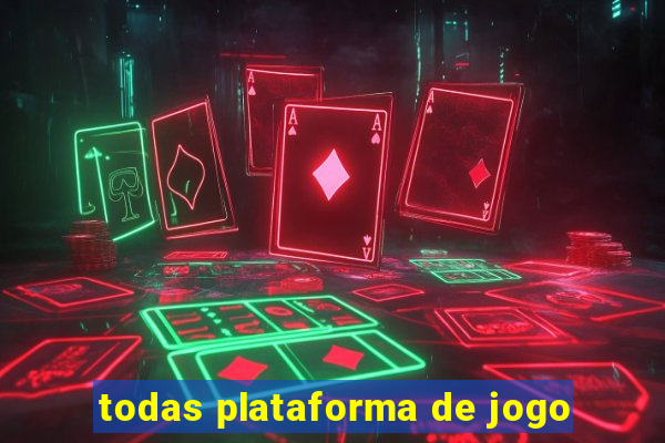 todas plataforma de jogo