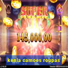 kenia camoes roupas