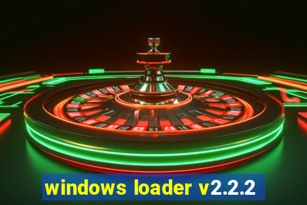 windows loader v2.2.2