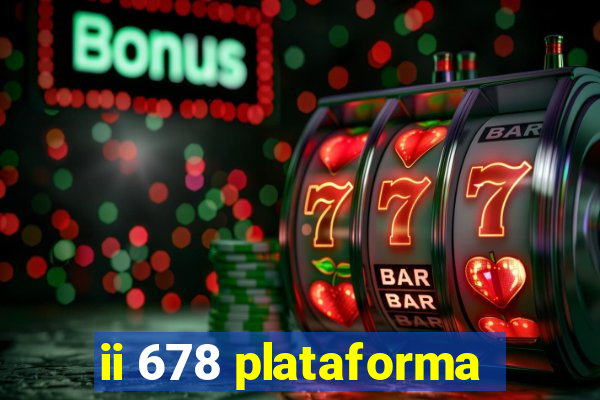 ii 678 plataforma