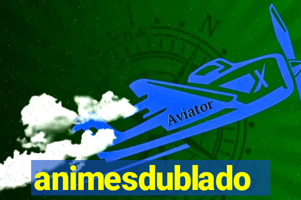 animesdublado