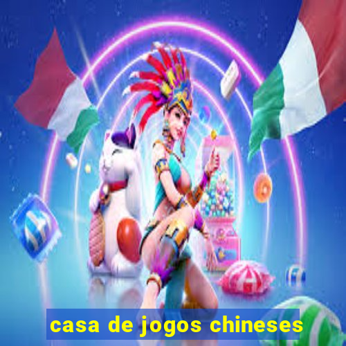 casa de jogos chineses