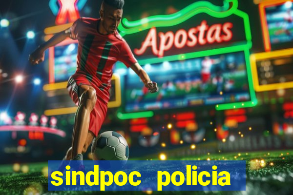 sindpoc policia civil bahia