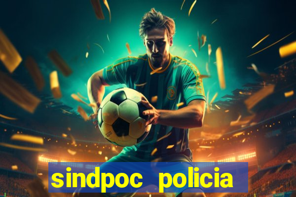 sindpoc policia civil bahia
