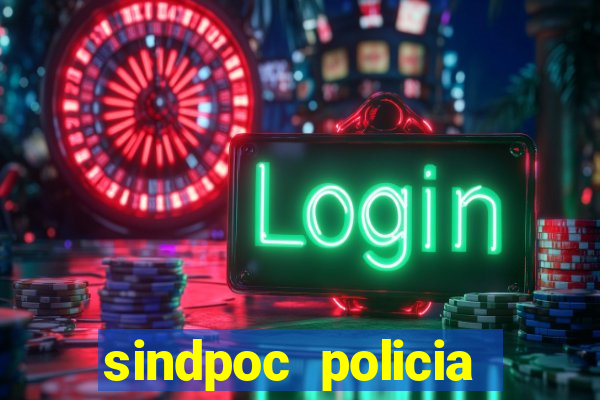 sindpoc policia civil bahia