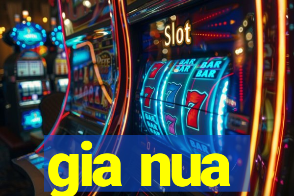 gia nua