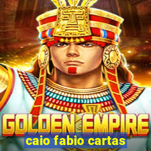 caio fabio cartas