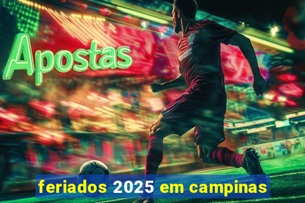 feriados 2025 em campinas