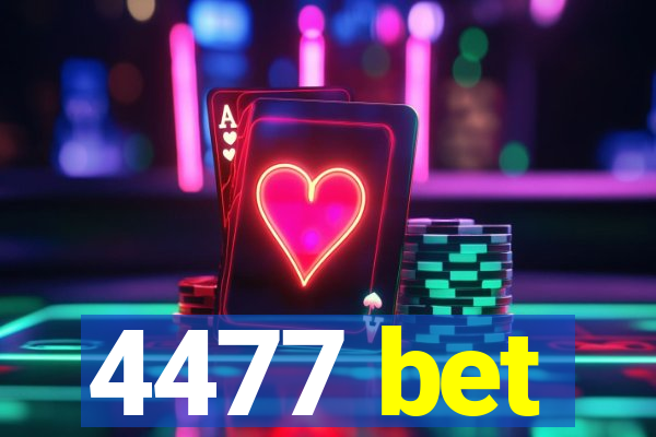 4477 bet