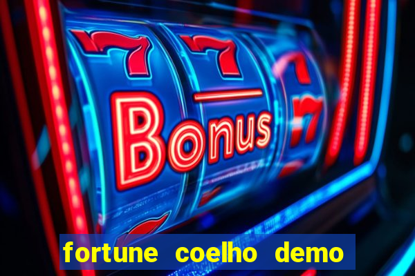 fortune coelho demo grátis dinheiro infinito