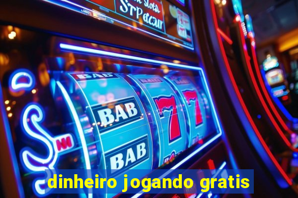 dinheiro jogando gratis