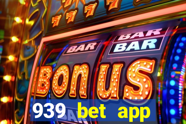 939 bet app download apk