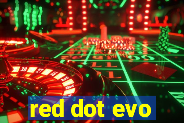 red dot evo