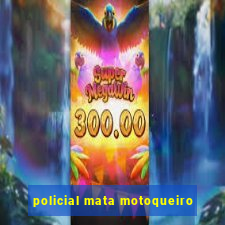 policial mata motoqueiro