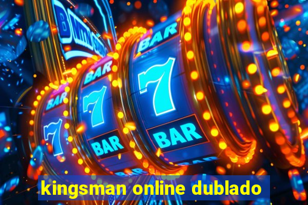 kingsman online dublado