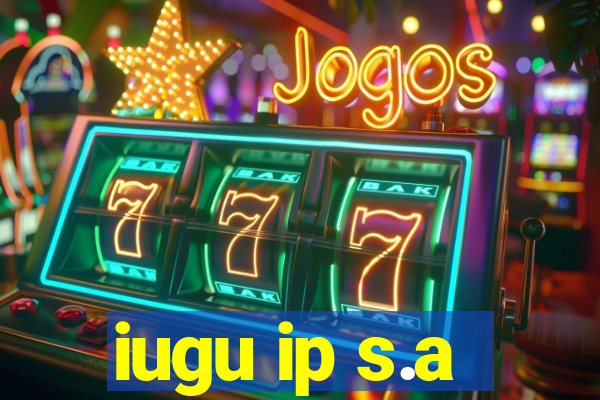iugu ip s.a