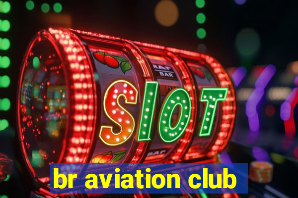 br aviation club
