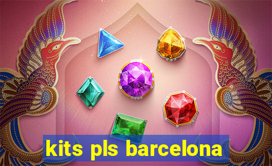 kits pls barcelona