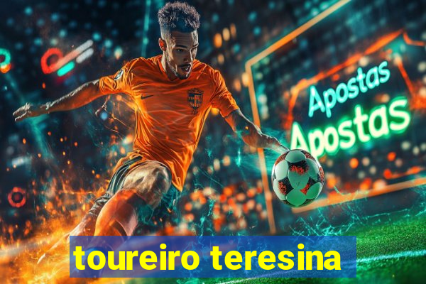 toureiro teresina
