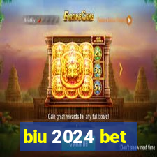 biu 2024 bet