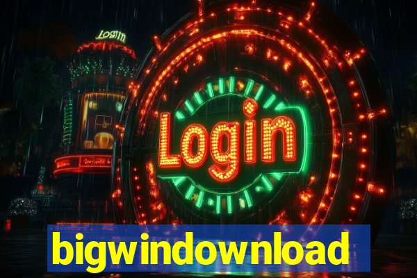 bigwindownload