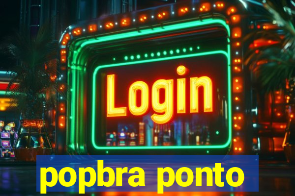 popbra ponto