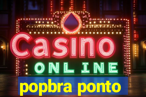 popbra ponto