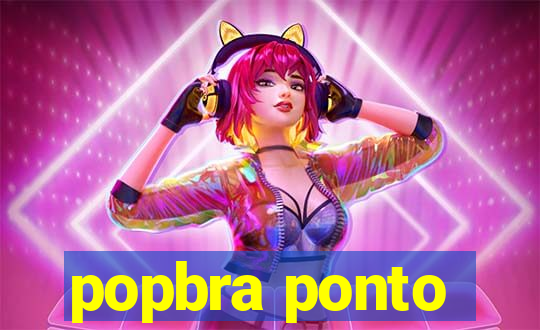 popbra ponto