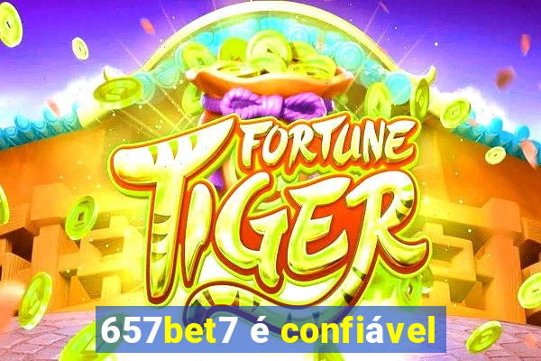 657bet7 é confiável